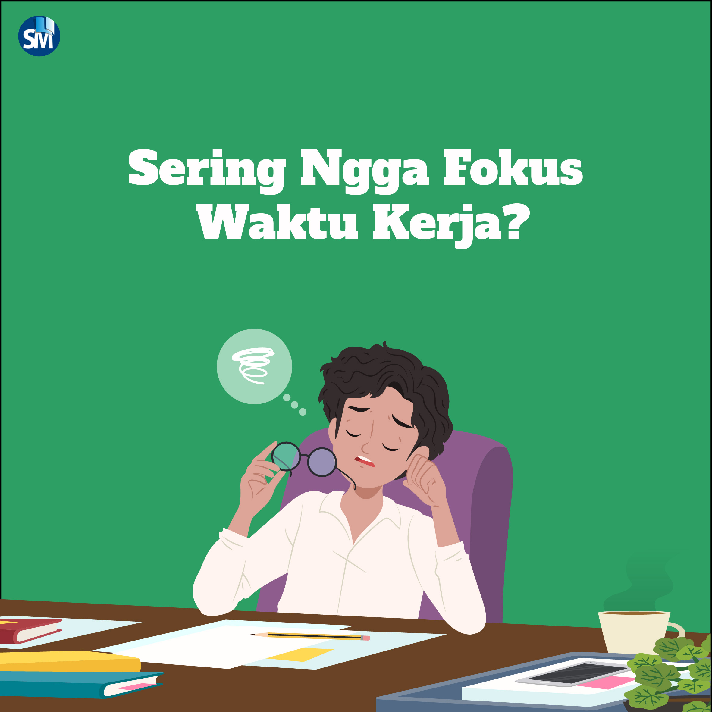 Sering Ngga Fokus Waktu Kerja