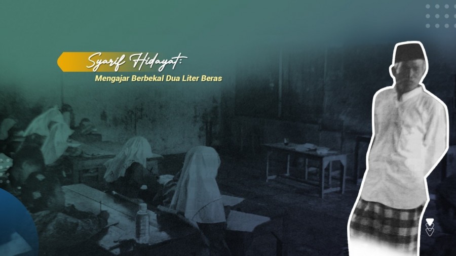 Kisah Pahlawan: Syarif Hidayat, Mengajar Berbekal Dua Liter Beras