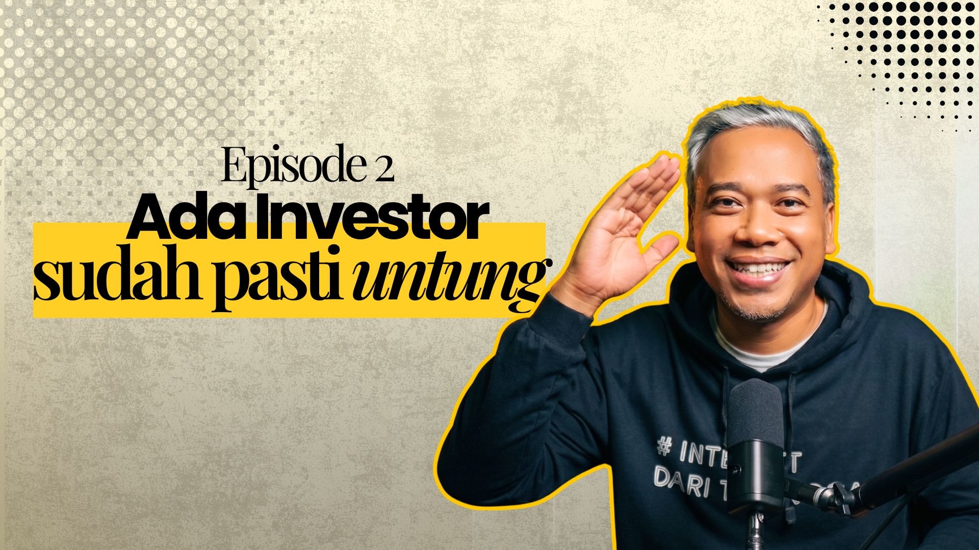 Episode 2: Ada Investor Sudah Pasti Untung? 