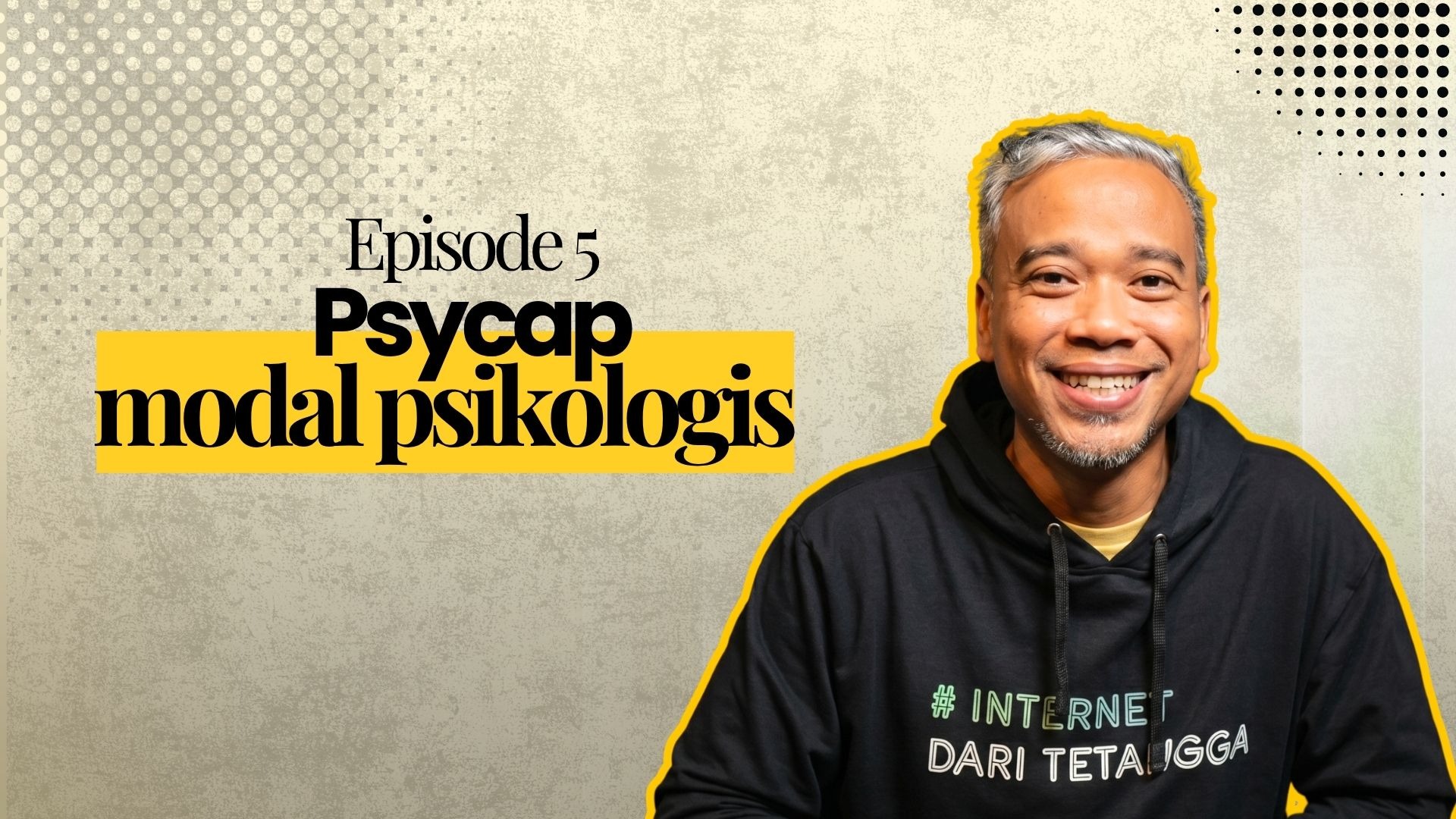 Episode 5: PsyCap (Modal Psikologis) 