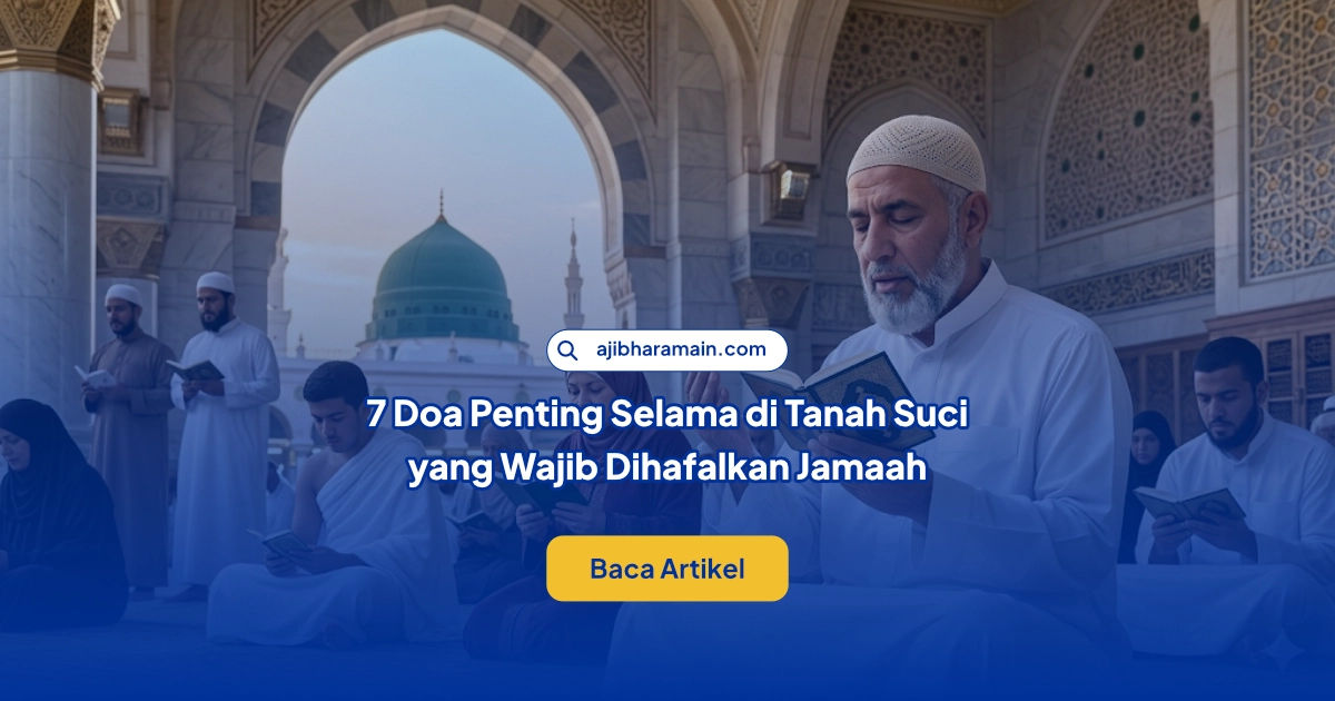 7 Doa Penting Saat Umroh yang Wajib Kamu Tahu (Lengkap dengan Artinya)