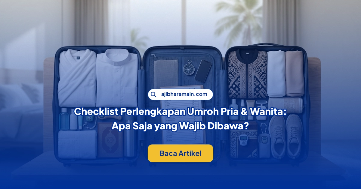 Ilustrasi Checklist Perlengkapan Umroh Pria & Wanita: Daftar Lengkap agar Ibadah Tenang