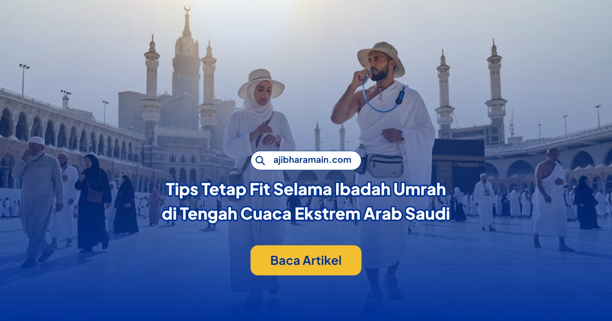 Ilustrasi Tips Tetap Fit Selama Ibadah Umroh di Tengah Cuaca Ekstrem Arab Saudi