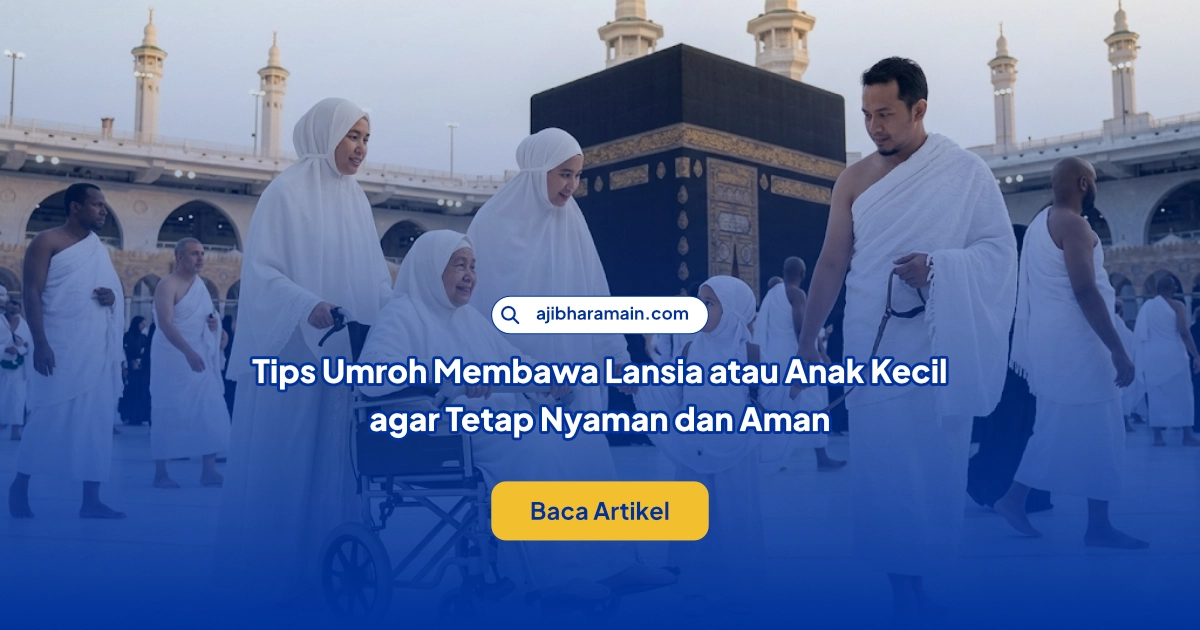 Ilustrasi Tips Umroh Membawa Lansia atau Anak Kecil agar Tetap Nyaman dan Aman