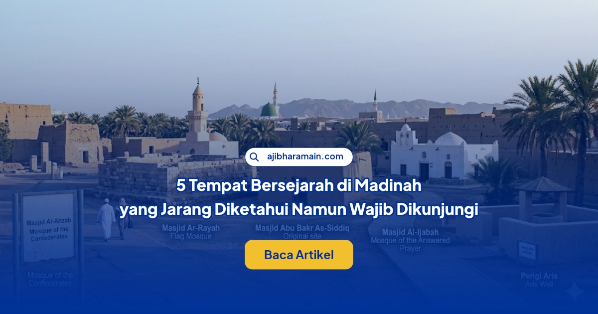 Ilustrasi 5 Tempat Bersejarah di Madinah yang Jarang Diketahui Namun Wajib Dikunjungi
