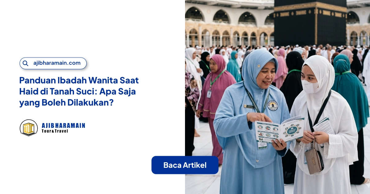 Ilustrasi Panduan Ibadah Wanita Saat Haid di Tanah Suci: Apa Saja yang Boleh Dilakukan?