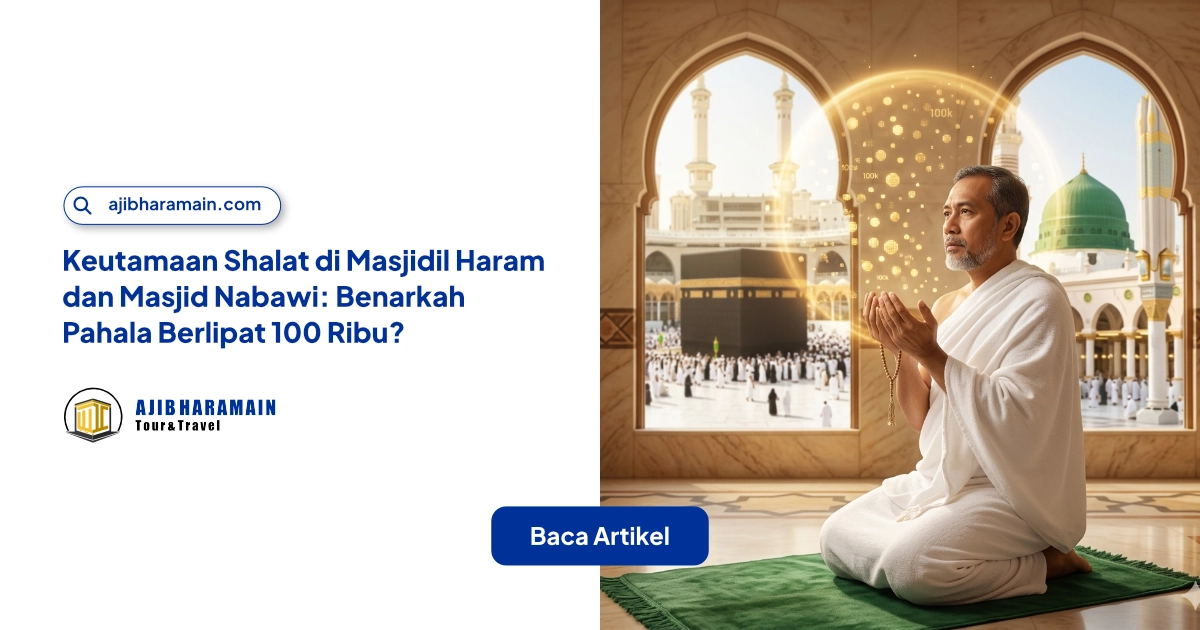Ilustrasi Keutamaan Shalat di Masjidil Haram dan Masjid Nabawi: Benarkah Pahala Berlipat 100 Ribu?