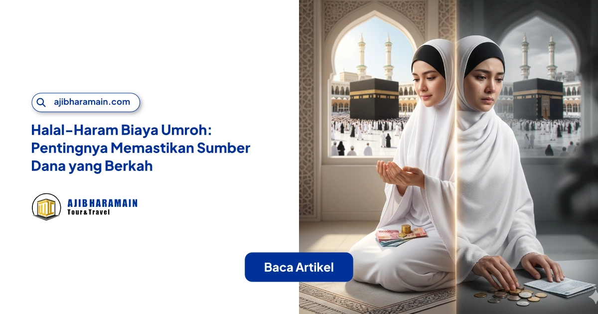 Ilustrasi Halal-Haram Biaya Umroh: Pentingnya Memastikan Sumber Dana yang Berkah