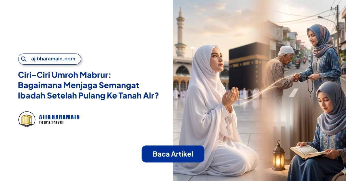 Ilustrasi Ciri-Ciri Umroh Mabrur: Bagaimana Menjaga Semangat Ibadah Setelah Pulang Ke Tanah Air?