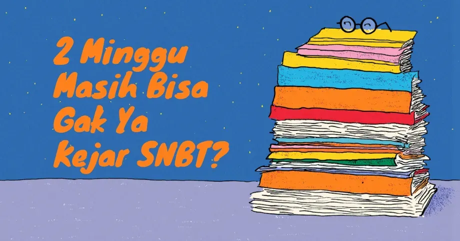 Gagal SNBP 2026? Ini Cara Bangkit dan Maksimalin 2 Minggu Menuju UTBK Gagal SNBP itu rasanya…