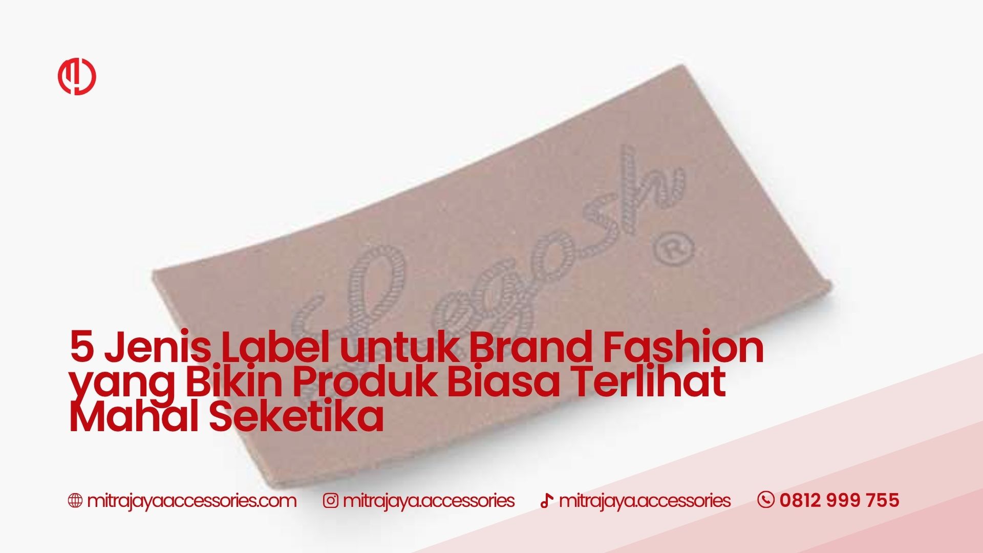 5 Jenis Label untuk Brand Fashion yang Bikin Produk Biasa Terlihat Mahal Seketika