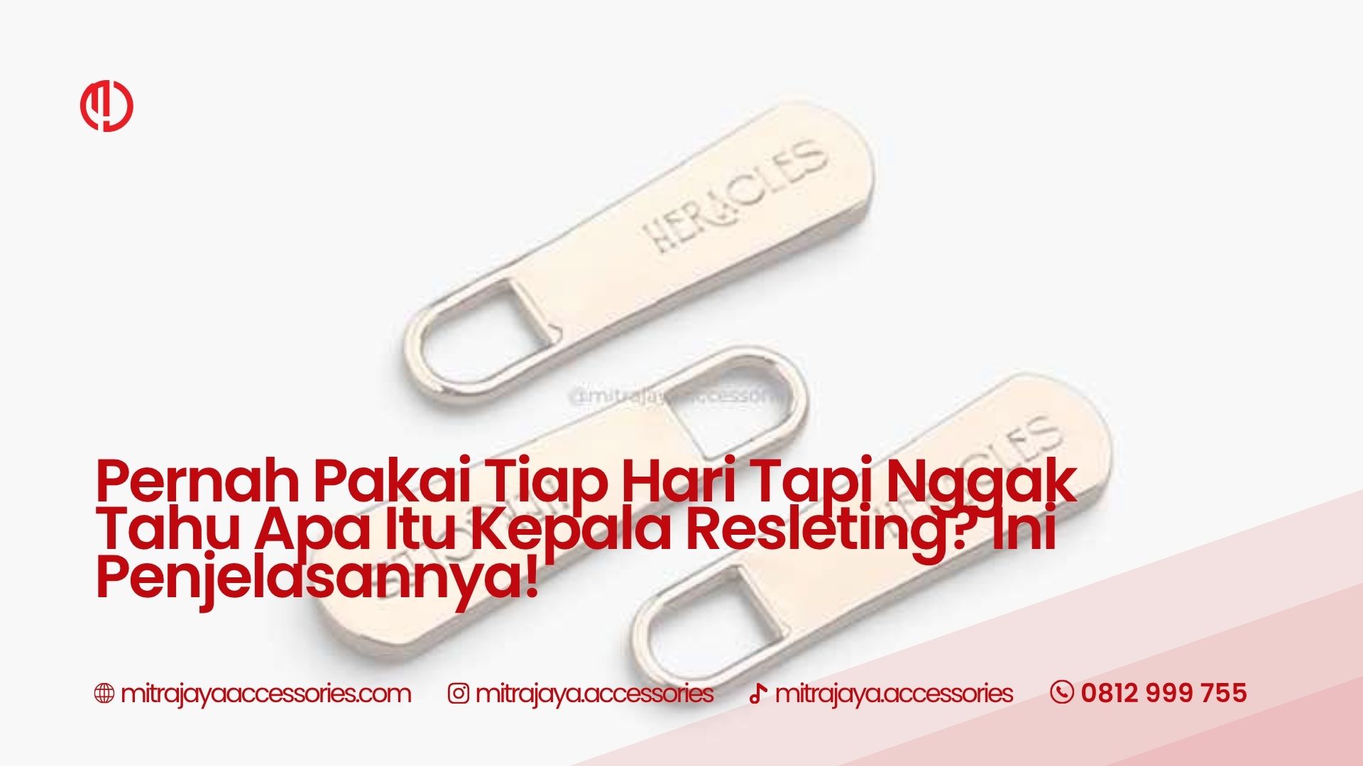 Pernah Pakai Tiap Hari Tapi Nggak Tahu Apa Itu Kepala Resleting? Ini Penjelasannya!