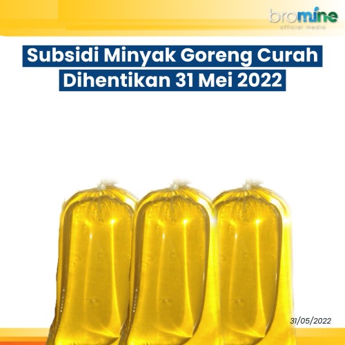 Subsidi Minyak Goreng Curah Dihentikan 31 Mei 2022