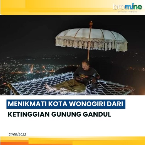 MENIKMATI KOTA WONOGIRI DARI KETINGGIAN GUNUNG GANDUL