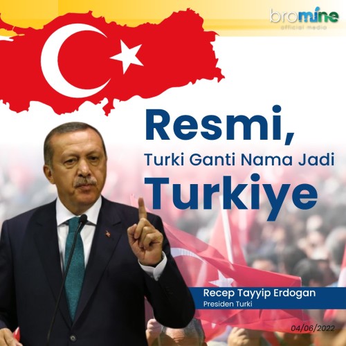 Resmi, Turki Ganti Nama Jadi Turkiye