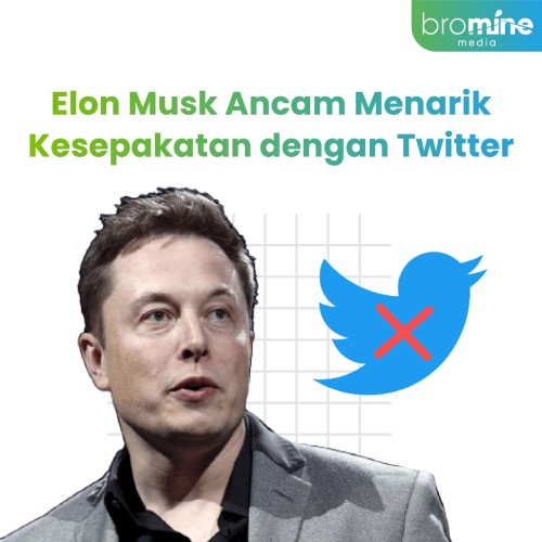 Elon Musk Ancam Menarik Kesepakatan dengan Twitter