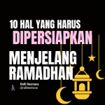 10 Hal yang Harus Dipersiapkan Menjelang Ramadhan