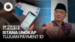 Istana Tegaskan Payment ID Bukan untuk Mata-matai Transaksi Masyarakat