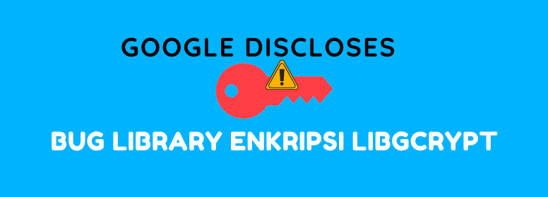Bug Parah di Library Enkripsi Libgcrypt yang Mempengaruhi Banyak Proyek