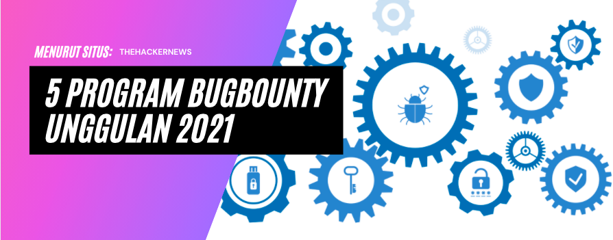 Program Bug Bounty Unggulan di 2021