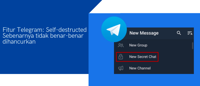 Fitur Telegram: Self-destructed, sebenarnya tidak benar-benar dihancurkan