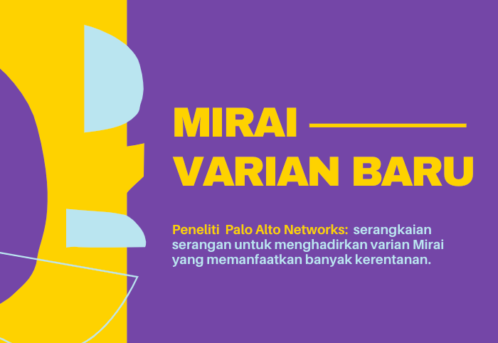 Peneliti Palo Alto menemukan serangkaian serangan untuk menghadirkan varian Mirai baru