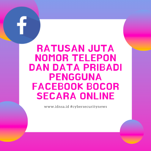 Ratusan Juta Nomor Telepon dan Data Pribadi Pengguna Facebook Bocor Secara Online