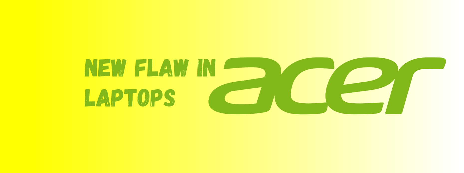 Cacat Baru di Laptop Acer Membiarkan Attacker Menonaktifkan Perlindungan Secure Boot