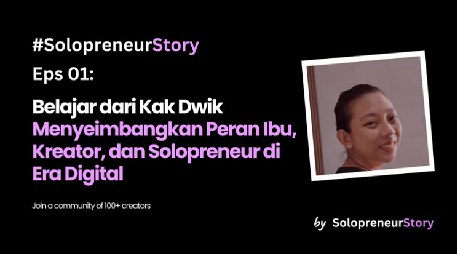 image of Eps 01: Belajar dari Kak Dwik - Menyeimbangkan Peran Ibu, Kreator, dan Solopreneur di Era Digital