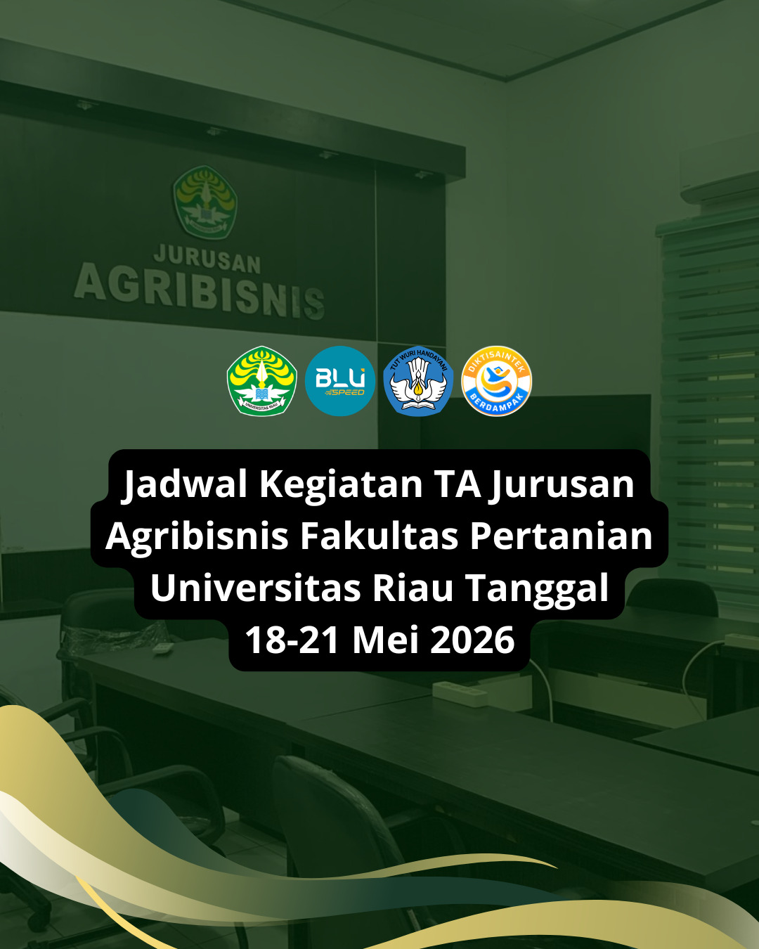 Jadwal Kegiatan TA Jurusan Agribisnis Fakultas Pertanian Universitas Riau Tanggal 18-21 Mei 2026