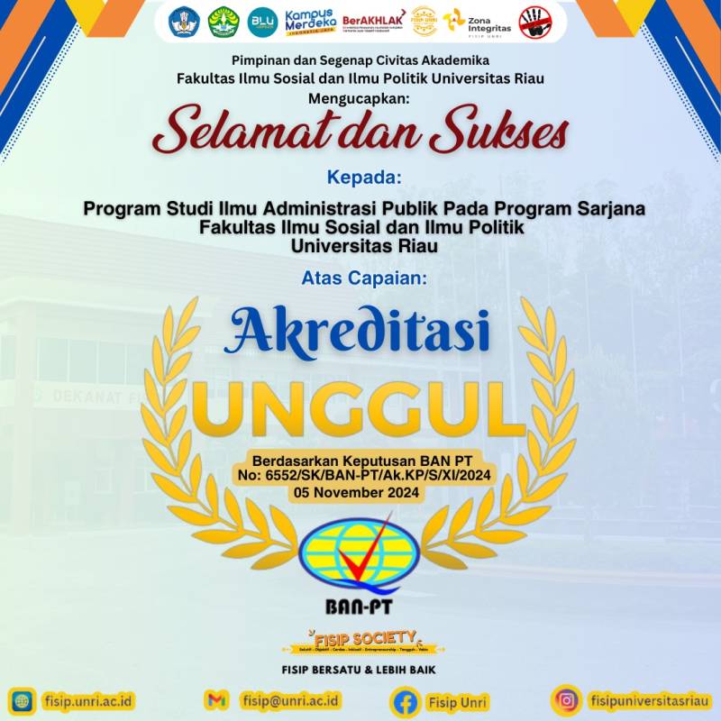 Selamat atas capaian Akreditasi Unggul untuk Program Studi Ilmu Administrasi Publik pada Program Sarjana FISIP Universitas Riau