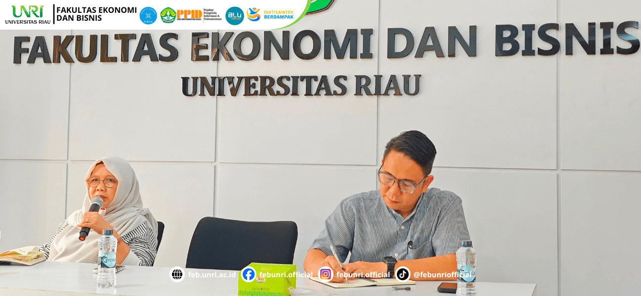 Menuju Milad ke-64 FEB UNRI: Momentum Apresiasi, Kolaborasi, dan Penguatan Budaya Prestasi