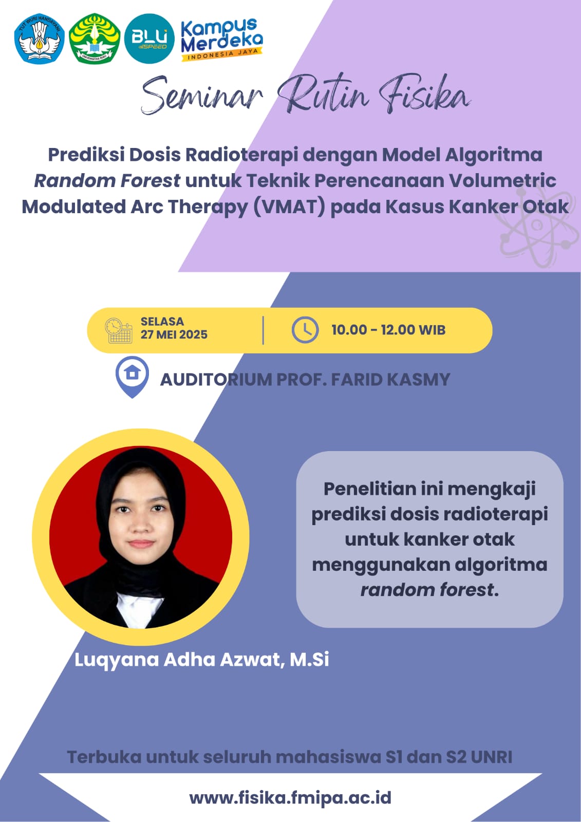 Seminar Rutin Fisika Mei 2025: Prediksi Distribusi Dosis Radioterapi dengan Model Algoritma Random forest untuk Teknik Perencanaan VMAT pada Kasus Kanker Otak
