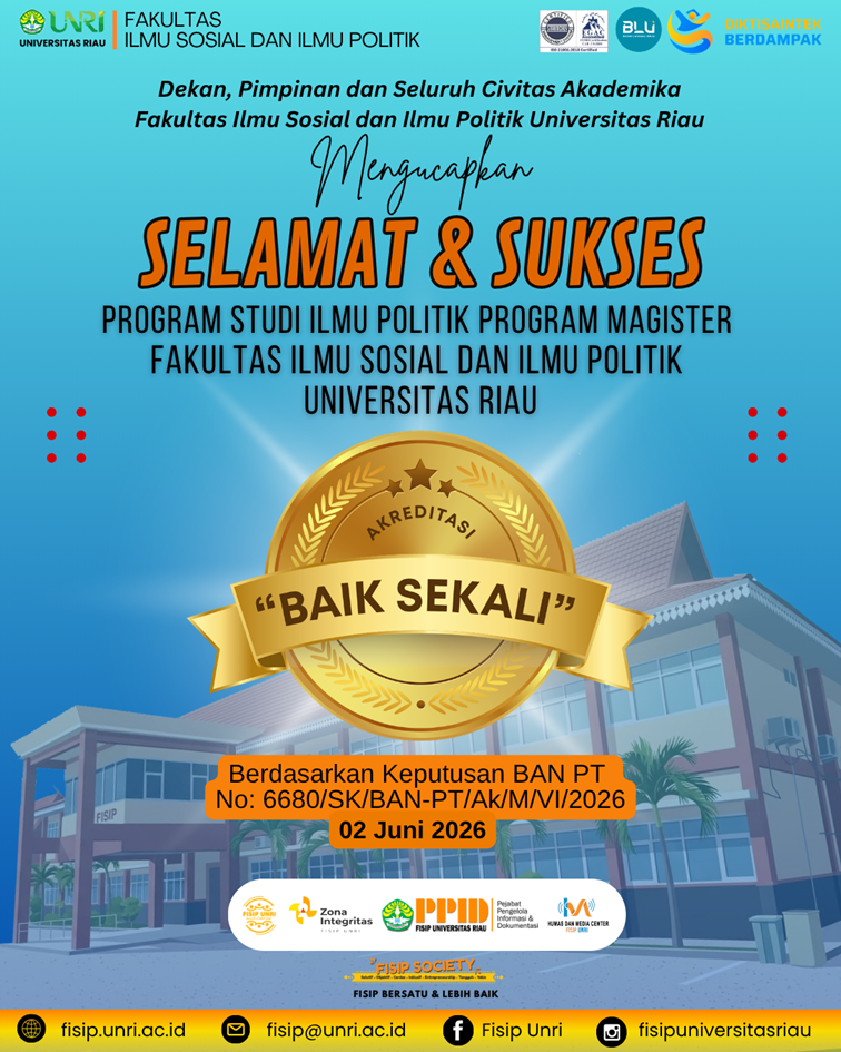 Selamat dan Sukses kepada Program Studi Ilmu Politik Program Magister FISIP Universitas Riau atas pencapaian Akreditasi Baik Sekali