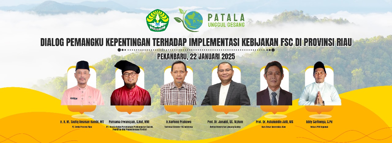 FISIP Universitas Riau dan PT. Patala Unggul Gesang Berkolaborasi Wujudkan Implementasi Kebijakan Remediasi FSC: Langkah Strategis Pemulihan dan Konservasi Hutan Tropis Indonesia