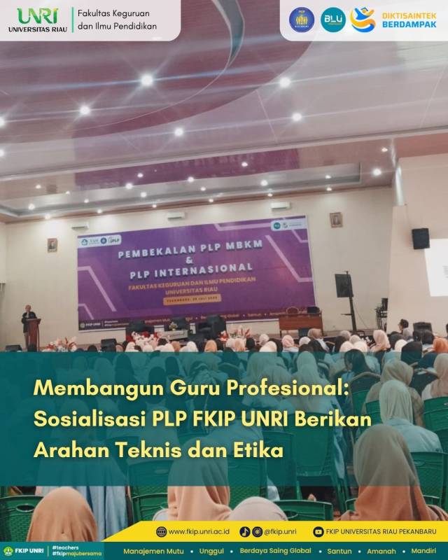 Membangun Guru Profesional: Sosialisasi PLP FKIP UNRI Berikan Arahan Teknis dan Etika