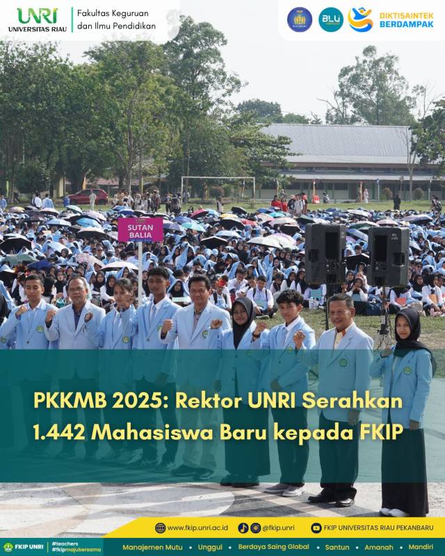 PKKMB 2025: Rektor UNRI Serahkan 1.442 Mahasiswa Baru kepada FKIP