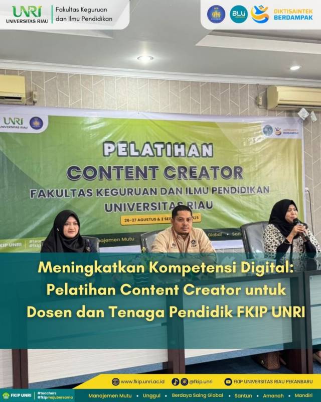 Meningkatkan Kompetensi Digital: Pelatihan Content Creator untuk Dosen dan Tenaga Pendidik FKIP UNRI