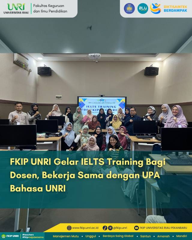 FKIP UNRI Gelar IELTS Training Bagi Dosen, Bekerja Sama dengan UPA Bahasa UNRI