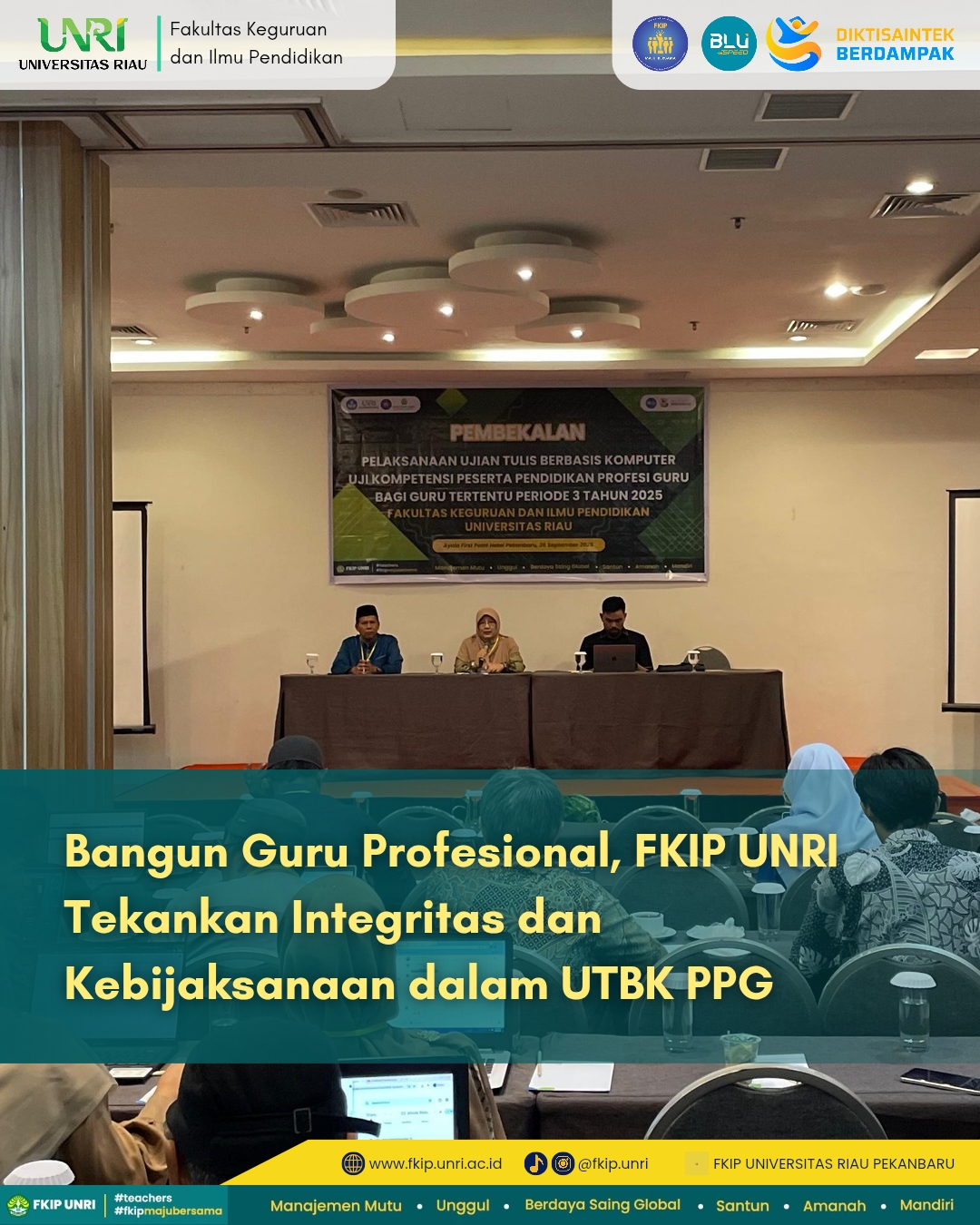 Bangun Guru Profesional, FKIP UNRI Tekankan Integritas dan Kebijaksanaan dalam UTBK PPG