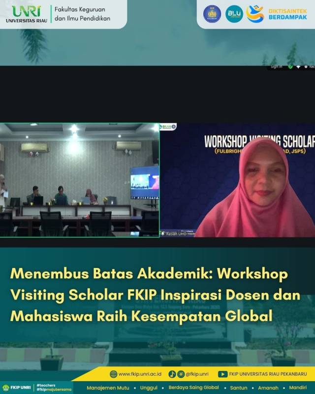 Menembus Batas Akademik: Workshop Visiting Scholar FKIP UNRI Inspirasi Dosen dan Mahasiswa Raih Kesempatan Global