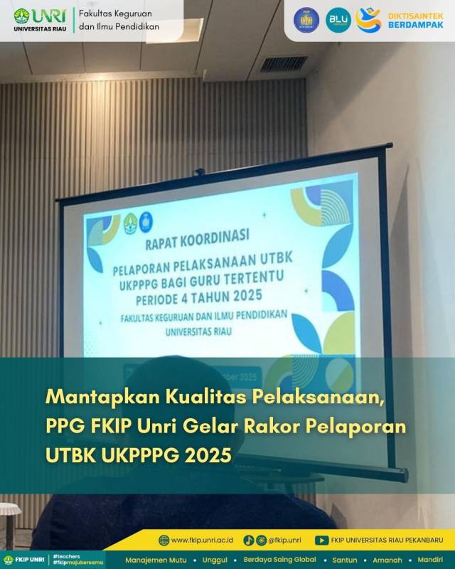Mantapkan Kualitas Pelaksanaan, PPG FKIP Unri Gelar Rakor Pelaporan UTBK UKPPPG 2025