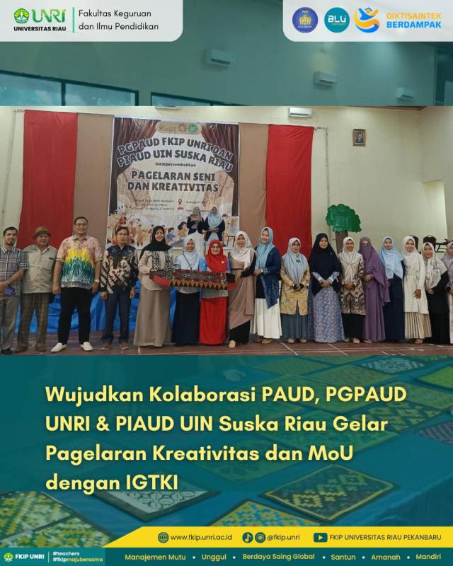 Wujudkan Kolaborasi PAUD, PGPAUD UNRI & PIAUD UIN Suska Riau Gelar Pagelaran Kreativitas dan MoU dengan IGTKI