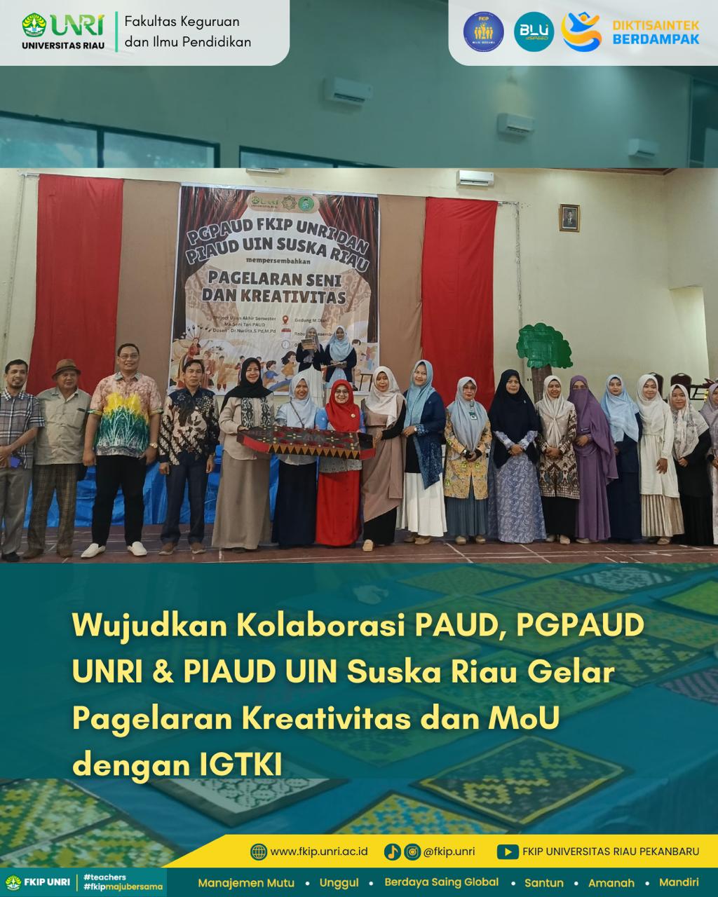 Wujudkan Kolaborasi PAUD, PGPAUD UNRI & PIAUD UIN Suska Riau Gelar Pagelaran Kreativitas dan MoU dengan IGTKI