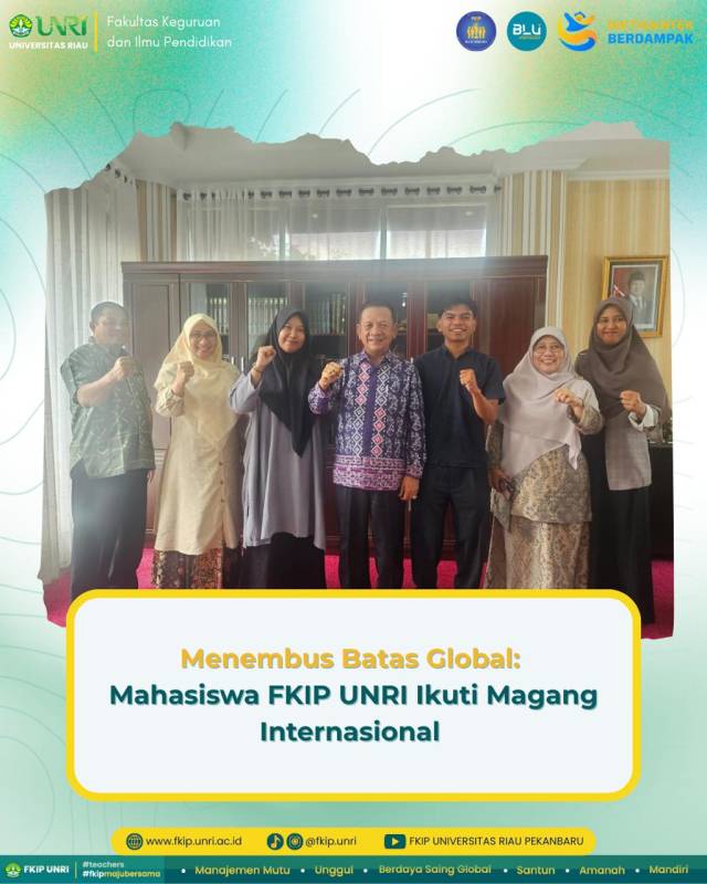 Menembus Batas Global: Mahasiswa FKIP UNRI Ikuti Magang Internasional