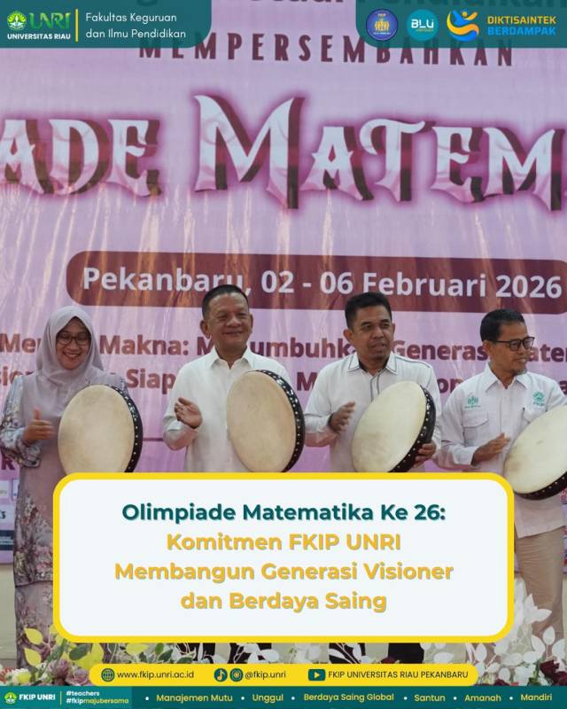 Olimpiade Matematika Ke-26 Nasional: Komitmen FKIP UNRI Membangun Generasi Visioner dan Berdaya Saing