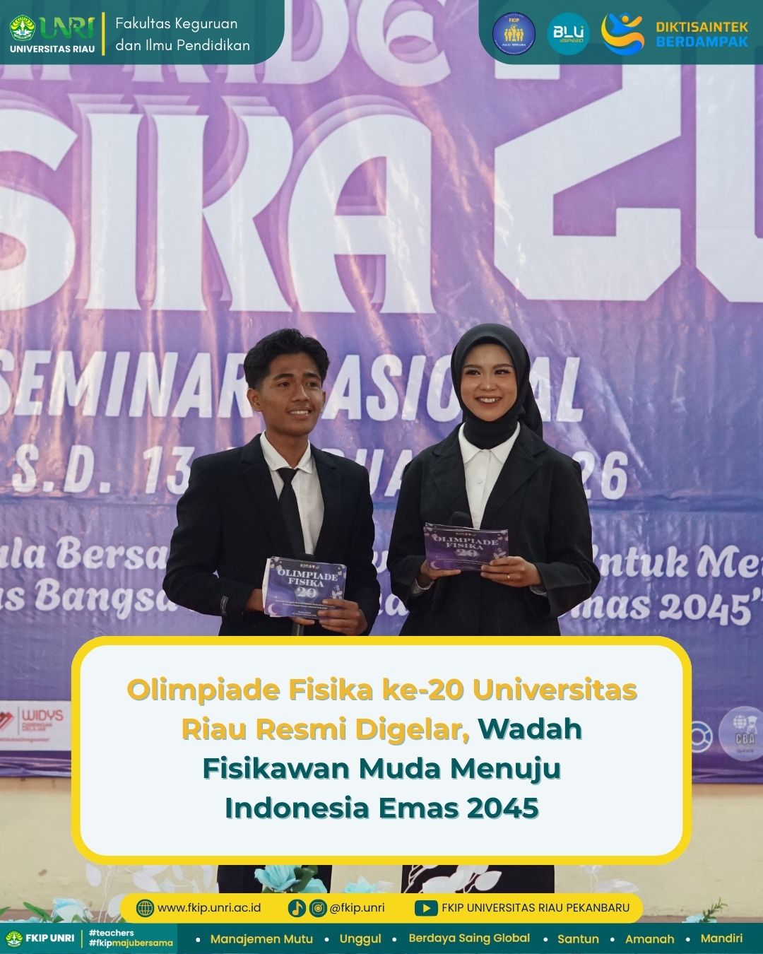 The 20th Physics Olympiad of Universitas Riau Officially Held, A Platform for Young Physicists Toward Indonesia Emas 2045