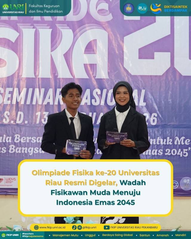 The 20th Physics Olympiad of Universitas Riau Officially Held, A Platform for Young Physicists Toward Indonesia Emas 2045