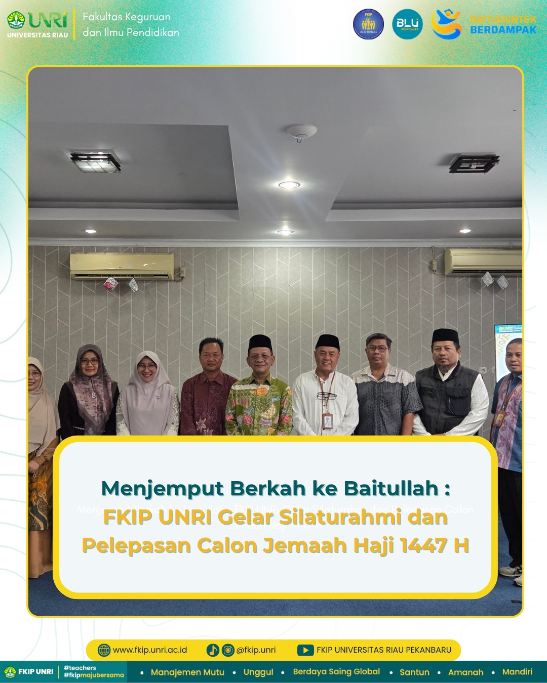 Menjemput Berkah ke Baitullah : FKIP UNRI Gelar Silaturahmi dan Pelepasan Calon Jemaah Haji 1447 H