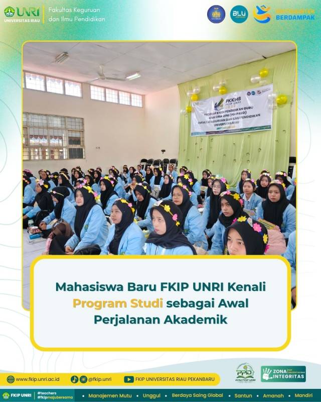 Mahasiswa Baru FKIP UNRI Kenali Program Studi sebagai Awal Perjalanan Akademik